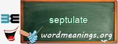 WordMeaning blackboard for septulate